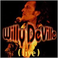 Willy DeVille - Live (at the Bottom Line NY and l'Olympia Paris)