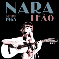 Nara Leao - Ao Vivo - Anos 60 70 80 (CD 1: 1965)