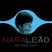 Nara Leao - Ao Vivo - Anos 60 70 80 (CD 4: 1985)