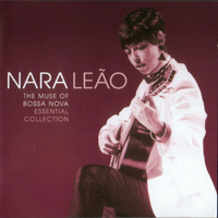 Nara Leao - The Muse of Bossa Nova: Essential Collection