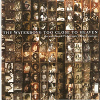 Waterboys - Too Close To Heaven