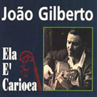 Joao Gilberto - Ela E' Carioca (Reissue ''Joao Gilberto En Mexico '', 1994)