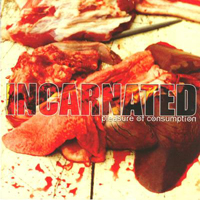 Incarnated (POL) - Pleasure Of Consumption