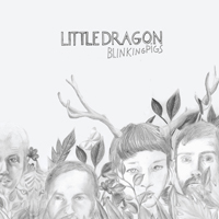 Little Dragon - Blinking Pigs (EP)