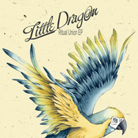 Little Dragon - Ritual Union (EP)