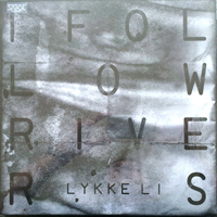 Lykke Li - I Follow Rivers