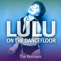 Lulu - On The Dancefloor - The Remixes