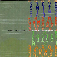 Steve Smith & Vital Information - Steve Smith & Vital Information - Show 'Em Where You Live