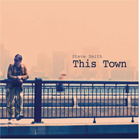 Steve Smith & Vital Information - This Town