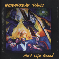 Widespread Panic - Ain't Life Grand