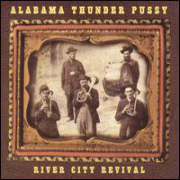 Alabama Thunderpussy - River City Revival (remastered 1999)