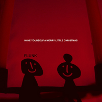 Flunk - Have Yourself a Merry Little Christmas (Single)