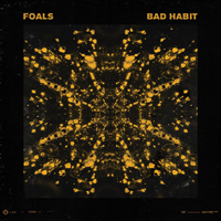 Foals - Bad Habit (Single)