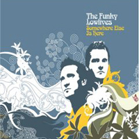 Funky Lowlives - Somewhere Else Is Here