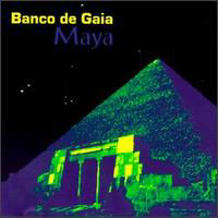 Banco de Gaia - Maya