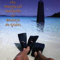 Banco de Gaia - The Magical Sounds of Banco De Gaia