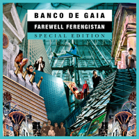 Banco de Gaia - Farewell Ferengistan (Special Edition)