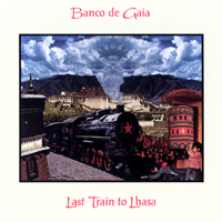 Banco de Gaia - Last Train To Lhasa (Limited Edition, CD 2)