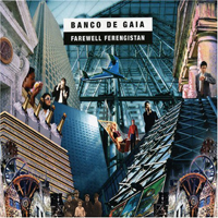 Banco de Gaia - Farewell Ferengistan