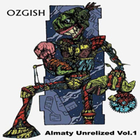 Ozgish - Almaty Unrelized Vol.1