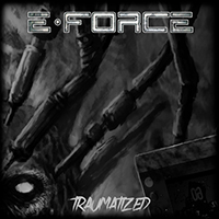 E-Force - Traumatized (Single)