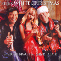 Peter H. White - Peter White, Rick Braun & Mindi Abair - Peter White Christmas