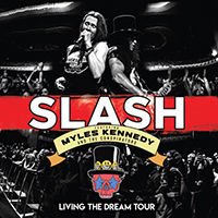 Slash - Living The Dream Tour (feat. Myles Kennedy And The Conspirators)