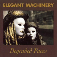 Elegant Machinery - Digipack 2009 (CD 2): Degraded Faces (1993 remastered)