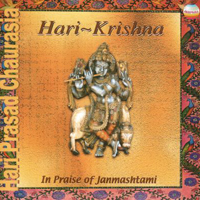 Hariprasad Chaurasia - Hari-Krishna: In Praise of Janmashtami (CD 1)