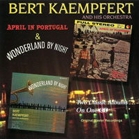 Bert Kaempfert and his Orchestra - April In Portugal, 1959 + Wonderland By Night, 1960