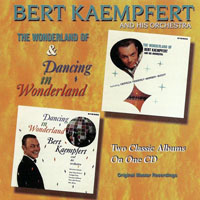 Bert Kaempfert and his Orchestra - The Wonderland Of, 1961 + Dancing In Wonderland, 1961