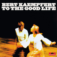 Bert Kaempfert and his Orchestra - To The Good Life