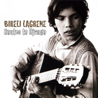 Bireli Lagrene - Routes To Django