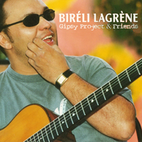Bireli Lagrene - Gipsy Project & Friends
