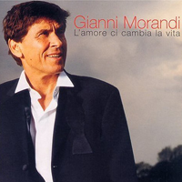 Gianni Morandi - L' Amore Ci Cambia la Vita
