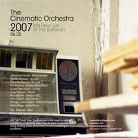 The Cinematic Orchestra - Ma Fleur Live at the Barbican 6th May 2007 (CD 1)