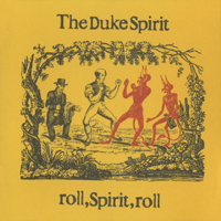 Duke Spirit - Roll, Spirit, Roll EP