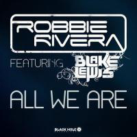 Robbie Rivera - All We Are (Feat.)