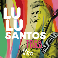 Lulu Santos - Toca + Lulu - Ao Vivo