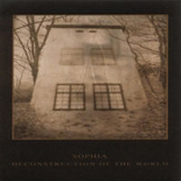 Sophia (CAN) - Deconstruction Of The World