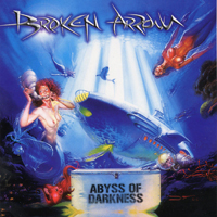 Broken Arrow - Abyss Of Darkness
