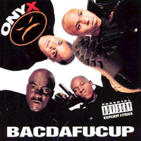 ONYX (USA) - Bacdafucup