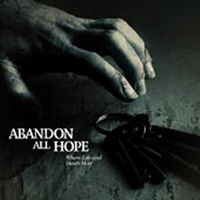 Abandon All Hope - Where Life And Death Meet