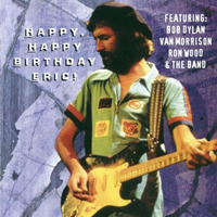 Eric Clapton - Eric Clapton and Friends: Happy, Happy Birthday Eric