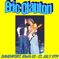 Eric Clapton - Mississipi Valley Fairgrounds, Davenport, Iowa 1974.07.27