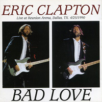 Eric Clapton - 1990.04.25 Bad Love - Reunion Arena, Dallas, Texas, USA (CD 1)