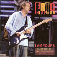 Eric Clapton - 2006.05.12 I Am Yours - Hallam FM Arena, Sheffield, UK (CD 1)
