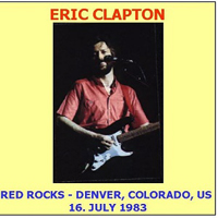 Eric Clapton - 1983.07.16 - Live in Red Rocks Amphiteater, Denver, Colorado, USA (CD 1)
