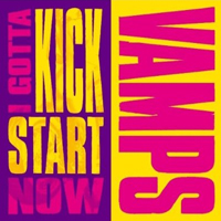 Vamps (JPN) - I Gotta Kick Start Now (Single)