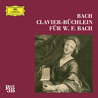 Johann Sebastian Bach - Bach 333: Wilhelm Friedemann Bach Klavierbuchlein Complete (CD 1)